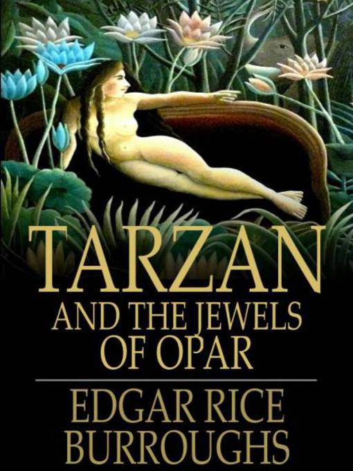 Title details for Tarzan and the Jewels of Opar by Edgar Rice Burroughs - Available